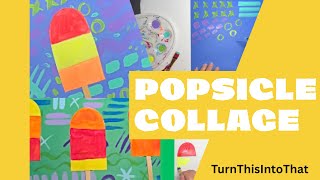 Popsicle Color Fun! Warm & Cool Colors Art Project for Kids - Summer Art - Paper Collage Project