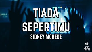 Download lagu ✨TIADA SEPERTIMU✨– Sidney Mohede | Lirik Lagu Rohani mp3