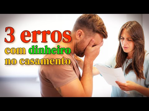 3 ERROS COM DINHEIRO NO CASAMENTO
