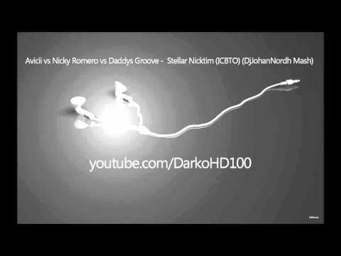 Avicii vs Nicky Romero vs Daddys Groove -  Stellar Nicktim (ICBTO) (DjJohanNordh Mash)