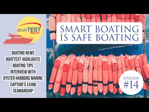 BoatTEST Reports -- Episode #14: Smart Boating is Safe Boating