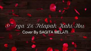 Download lagu Syurga Di Telapak Kaki Ibu Cover By SAGITA MELATI mp3