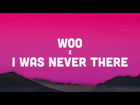 Woo x I Was Never There (TikTok Mashup) Lyrics | The Weeknd & Rihanna