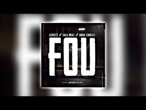 Ashe22 & Jala Brat & Buba Corelli - FOU