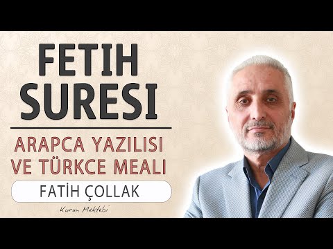 Fetih suresi anlamı dinle Fatih Çollak (Fetih suresi arapça yazılışı okunuşu ve meali)