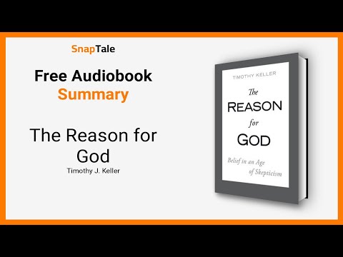 The Reason for God by Timothy J. Keller: 8 Minute Summary
