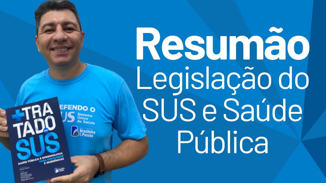 RESUMÃO DE LEGISLAÇÃO DO SUS E SAÚDE PÚBLICA