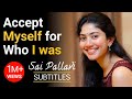 Sai Pallavi I Was Accepted With My Pimples ENGLISH SPEECH Learn English With Subtitles