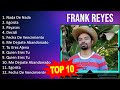 F R A N K R E Y E S 2023 MIX Top 10 Best Songs Greatest Hits Full Album