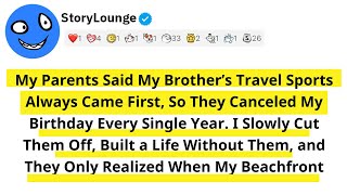 My Parents Said My Brother’s Travel Sports Always Came First, So They Canceled My Birthday Every...