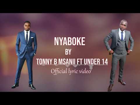 NYABOKE LYRICS BY TONNY B MSANII FT UNDER 14