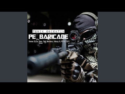 Pe baricade (feat. Cocoon Kills, Syan Lion, Tony Batranu, Johnny M, WTF & E.R.U.)