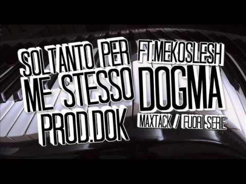 Dogma - Soltanto Per Me Stesso (Feat. Mekoslesh) (Prod. By Dok)