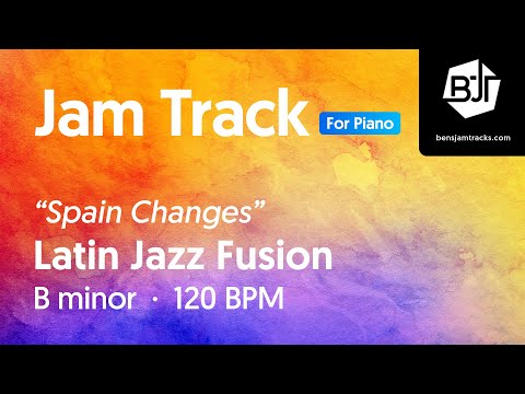 "Spain Changes" Latin Jazz Fusion Jam Track in B minor (for piano) - BJT #64