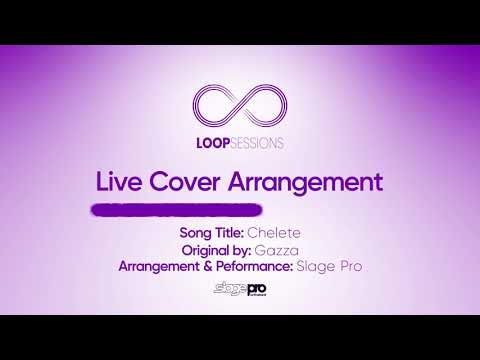 Slage Pro ft Gazza Chelete Loop Sessions Live Arrangement Cover