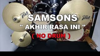 Download lagu SAMSONS - AKHIR RASA INI (NO SOUND DRUM) mp3
