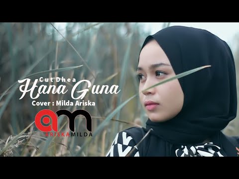 Cut Dhea - HANA GUNA - Milda Ariska ( Cover )