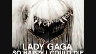 Lady GaGa - So Happy I Could Die