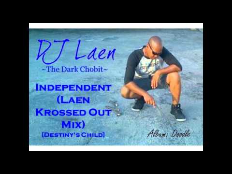 Destiny's Child - Independent (Laen Krossed Out Mix)