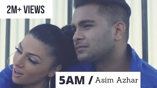 5 AM - Asim Azhar (ft. UpsideDown) [Official Music Video]