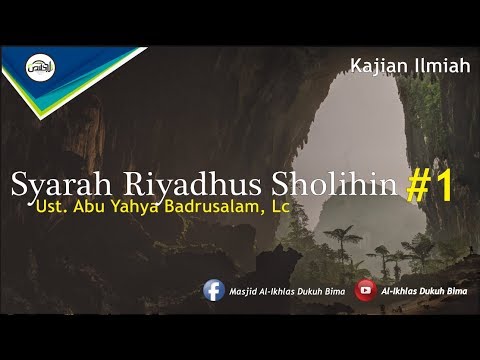 Syarah Kitab Riyadhus Sholihin #1 : Ust. Badrusalam, Lc