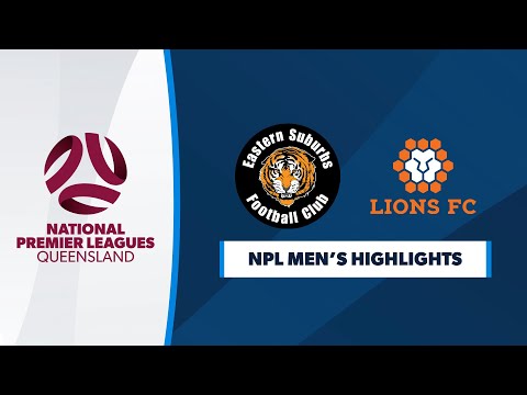 NPL Men's R10 - Eastern Suburbs vs. Lions FC Highlights