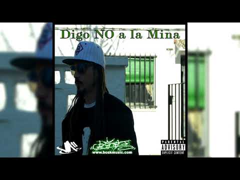 Digo NO a la Mina - Bosk feat. Viruta y Dj. JuanAndrés