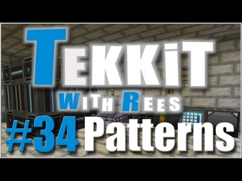Tekkit with Rees - Episode 34: Patterns