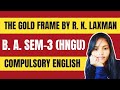 The Gold Frame by R. K. Laxman in Hindi | B. A. Sem-3 Compulsory English | Lesson-2 | HNGU