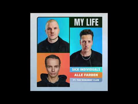 Sick Individuals & Alle Farben – My Life (feat. The Runaway Club)