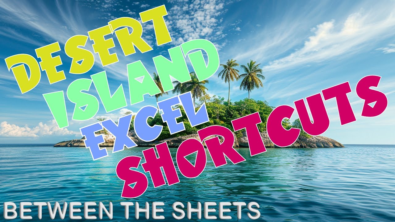 Desert island shortcuts for Excel