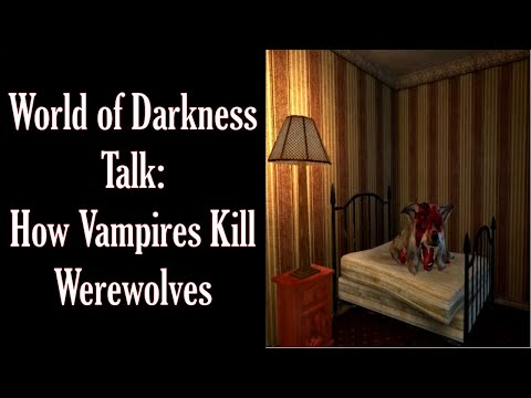 Vampire the Masquerade: How Vampires Kill Werewolves (updated)