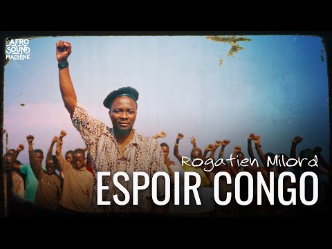 ESPOIR CONGO (Hope of Congo) by Rogatien Milord x Afro Sound Machine (Official Video)