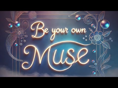 Be Your Own Muse | Lyric Video