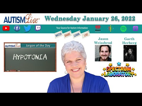 Autism Live - Hypotonia Explained + Garth Herberg and Jason Weissbrod from Spectrum Laboratory