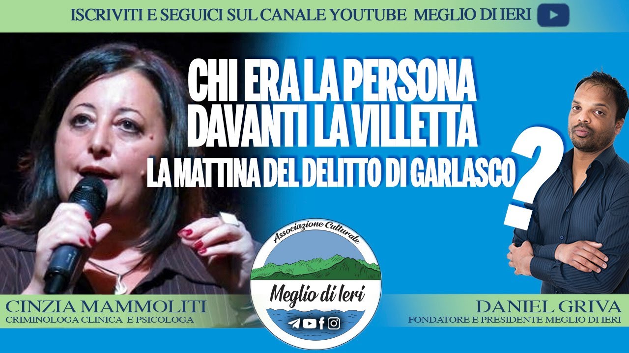 Chi era la persona davanti la villetta la mattina del delitto di Garlasco? C.MAMMOLITI -Criminologa