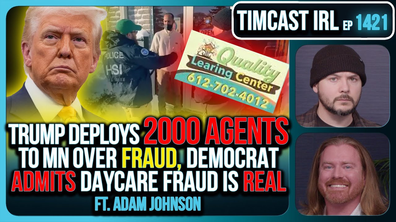 Trump Deploys 2000 Feds To MN Over FRAUD, Democrat ADMITS Somali Daycare Fraud IS REAL | Timcast IRL