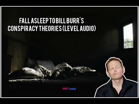 Fall Asleep to Bill Burr's Conspiracy Theories