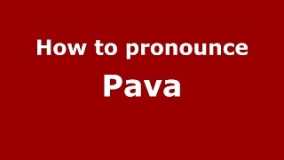 How to pronounce Pava