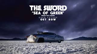 The Sword - Sea of Green (Audio)