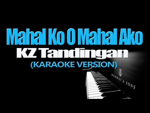 MAHAL KO O MAHAL AKO - KZ Tandingan (KARAOKE VERSION)