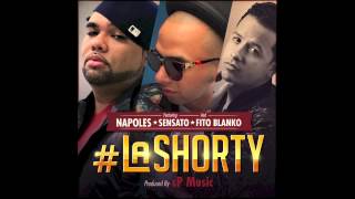 LA SHORTY - Napoles feat. Sensato & Fito Blanko (prod by: sP Music)