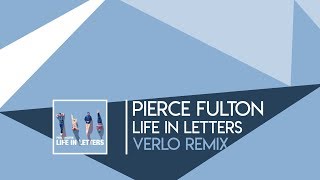 Pierce Fulton - Life in Letters (Verlo remix)