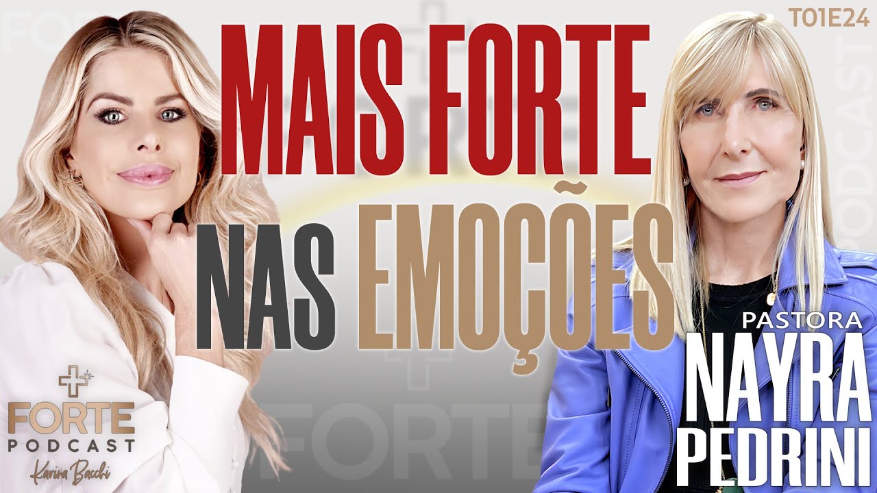 MAIS FORTE NAS EMOÇÕES !  PASTORA NAYRA PEDRINI  #MAISFORTEPODCAST