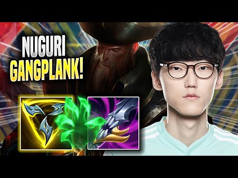 NUGURI IS A BEAST WITH GANGPLANK! - DK Nuguri Plays Gangplank TOP vs Kayle! | Season 2022