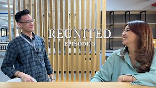 [SERIES] REUNITED – “Sharing Meals, Sharing Goodbyes” #EPISODE3