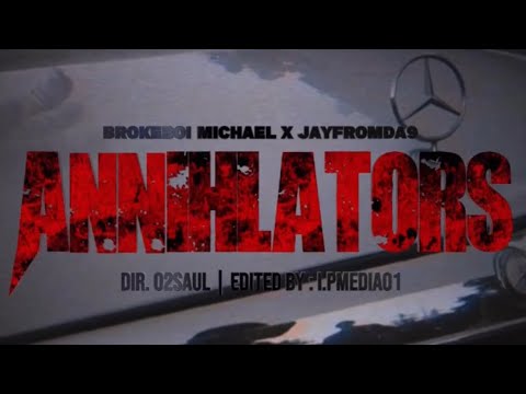 Jayfromda9- Annihilators (S9B) (feat. BrokeBoiMichael) Official Music Video