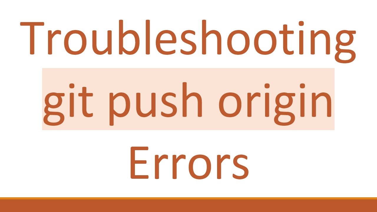 Troubleshooting git push origin Errors