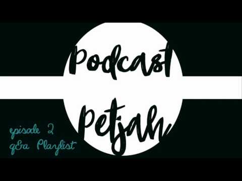 Petjah Podcast 002 - Playlist Q&A