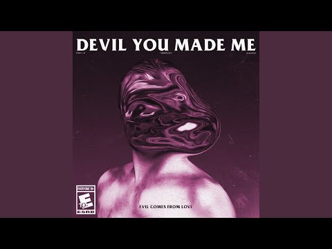 Devil You Made Me